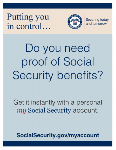 Do you need proof of Social Security benefits? Get it instantly with a personal my Social Security account.