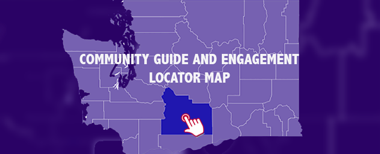 Map of Washington State with web pointer clicking on Yakima County. Text reads Community Guide and Engagement Locator Map