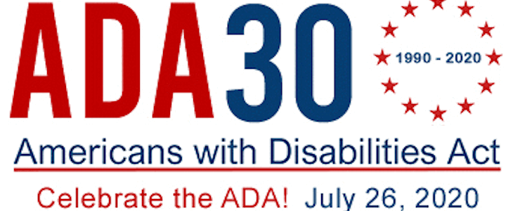 ADA 30 logo in red and blue lettering. Text reads: ADA 30 Americans with Disabilities Act. Celebrate the ADA! 1990-2020.